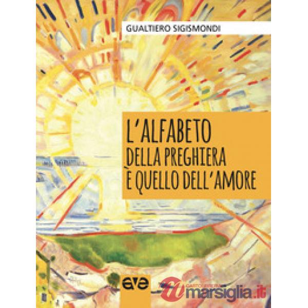 Alfabeto della preghiera è quello dell'amore (L')