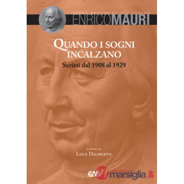 Quando i sogni incalzano. Scritti dal 1908 al 1929