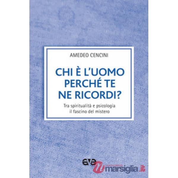 Chi è l'uomo perché te ne ricordi? Tra spiritualità e psicologia il fascino del 
