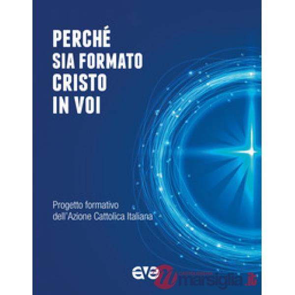 Perché sia formato Cristo in voi