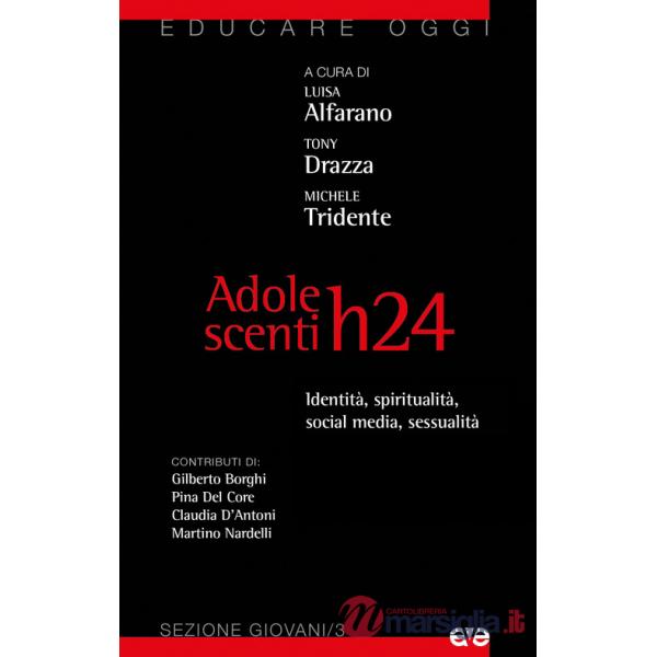 Adolescenti H24. Identità, sessualità, social media, spiritualità