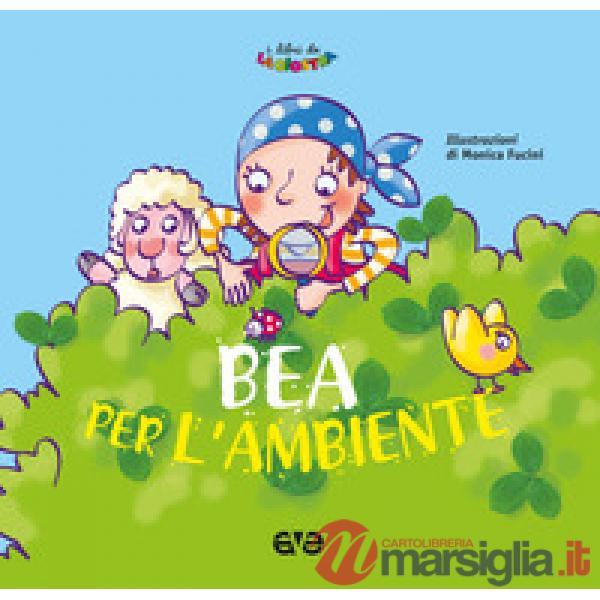 Bea per l'ambiente. Ediz. a colori