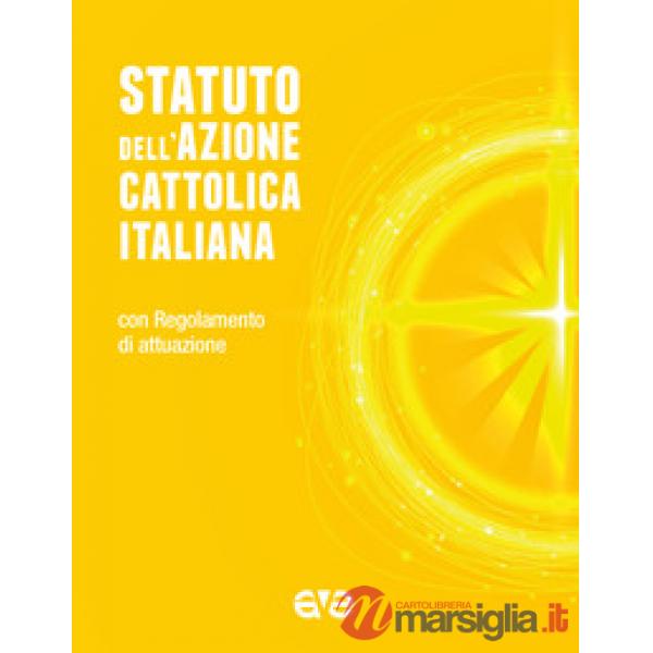 Statuto dell'Azione Cattolica Italiana. Con Regolamento d'attuazione