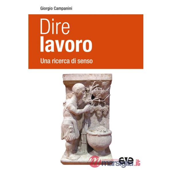 Dire lavoro. Una ricerca di senso