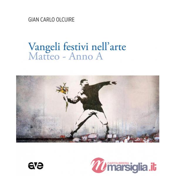 Vangeli festivi nell'arte. Matteo anno A. Ediz. illustrata