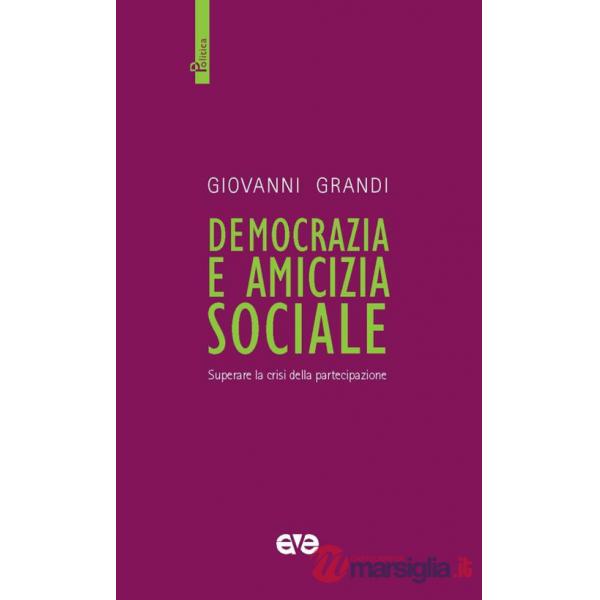 Democrazia e amicizia sociale. Superare la crisi della partecipazione