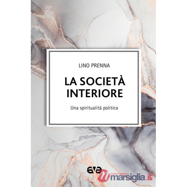Società interiore. Una spiritualità politica (La)