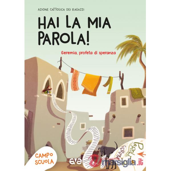 Hai la mia parola. Geremia, profeta di speranza. Campo scuola