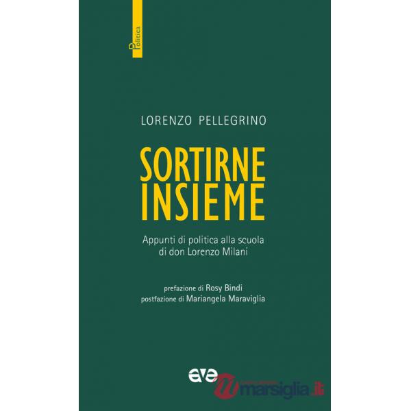 Sortirne insieme. Appunti di politica alla scuola di don Lorenzo Milani