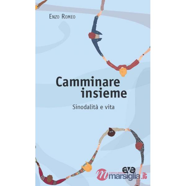 Camminare insieme. Sinodalità e vita