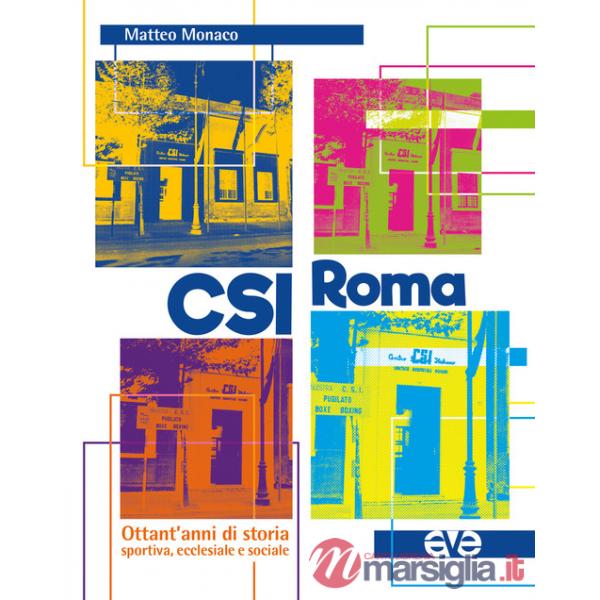 CSI Roma. Ottant'anni di storia sportiva, ecclesiale e sociale
