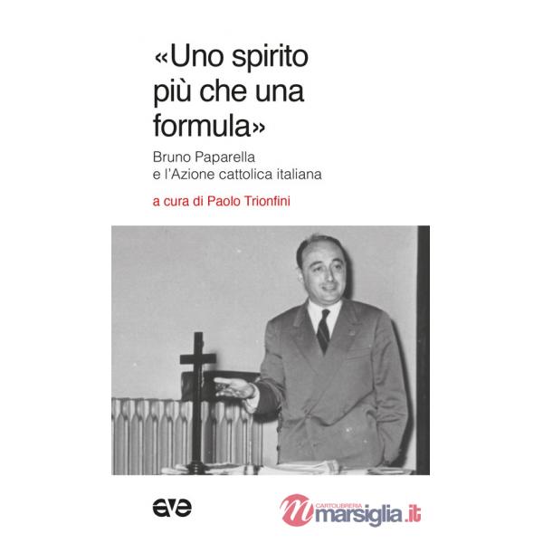 Spirito più che una formula». Bruno Paparella e l'Azione Cattolica Italiana («Uno)