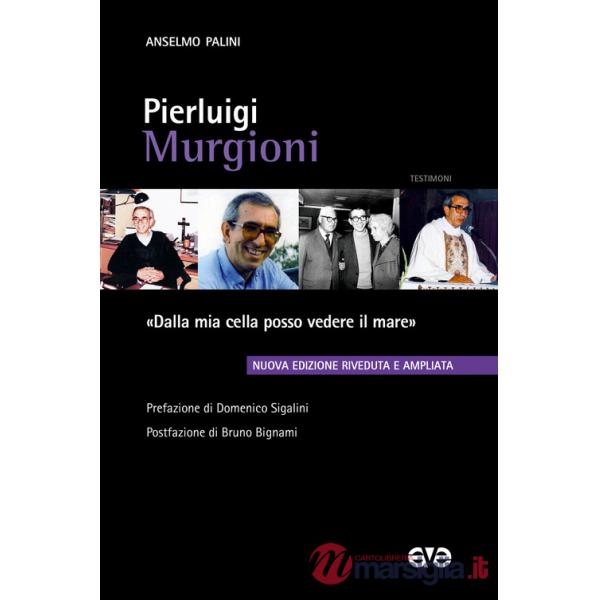 Pierluigi Murgioni. «Dalla mia cella posso vedere il mare». Nuova ediz.