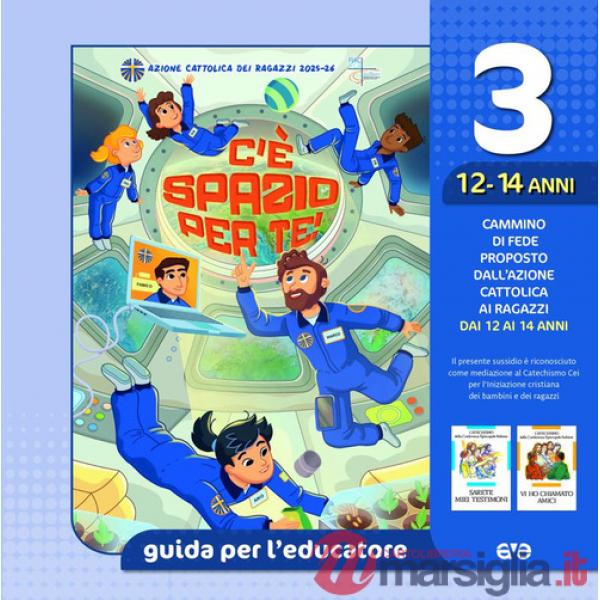 C'è spazio per te!. Vol. 3: Guida per l'educatore ragazzi 12-14 anni
