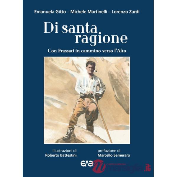 Di santa ragione con Frassati in cammino verso l'alto