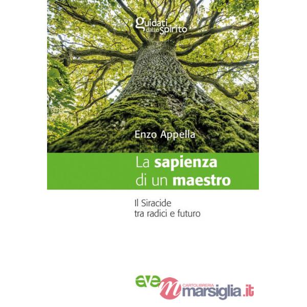 Sapienza di un maestro. Il Siracide tra radici e futuro (La)