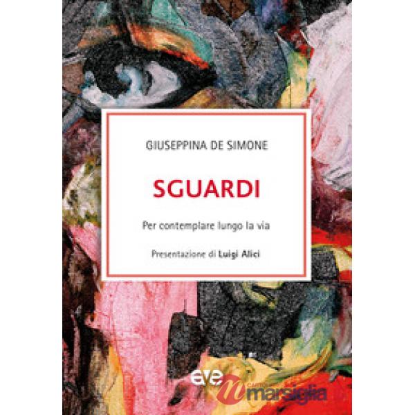 Sguardi. Per contemplare lungo la via