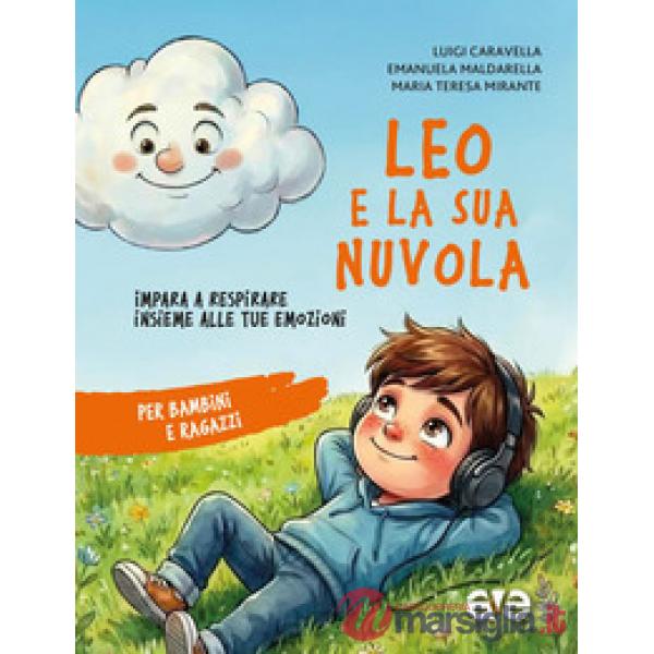 Leo e la sua nuvola. Impara a respirare insieme alle tue emozioni