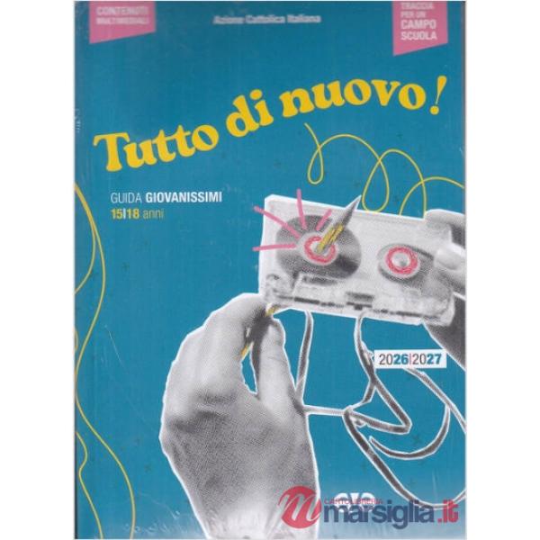 Tutto di nuovo! Guida educatori giovanissimi 15/18 anni 2026/2027