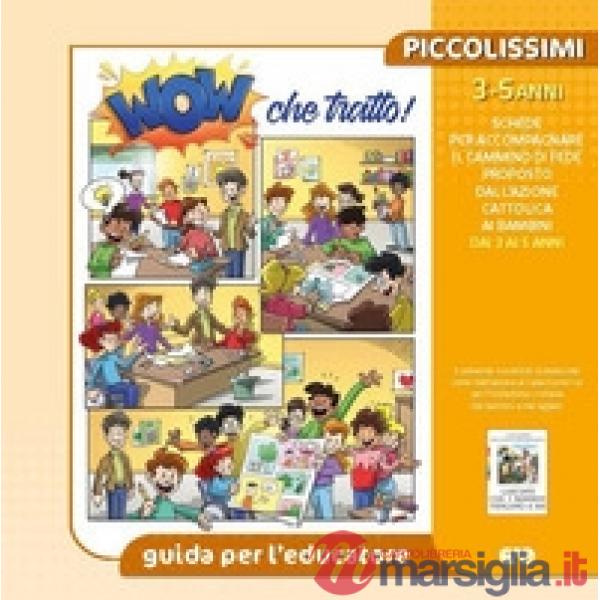 Wow che tratto! Piccolissimi. Guida per l'educatore piccolissimi 3-5 anni. Ediz. illustrata