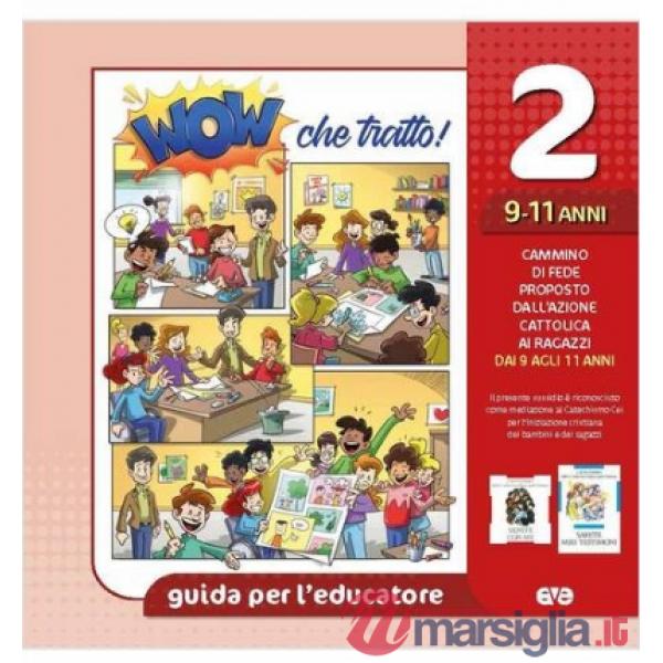 Wow che tratto! Guida per l'educatore. Vol. 2: 9/11 anni