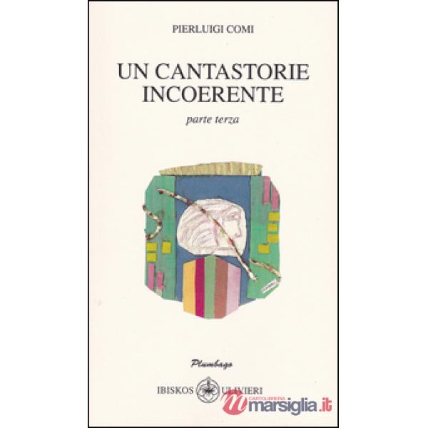 Cantastorie incoerente (Un). Vol. 3