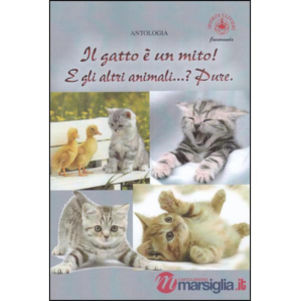 Gatto è un mito! E gli altri animali...? Pure (Il)