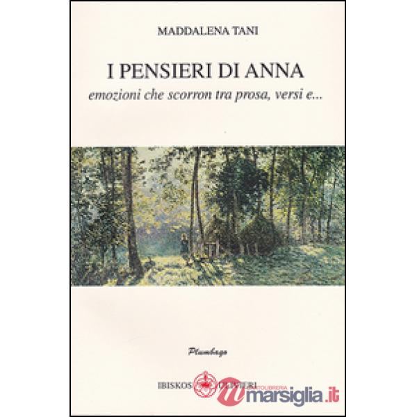 Pensieri di Anna. Emozioni che scorron tra prosa, versi e... (I)
