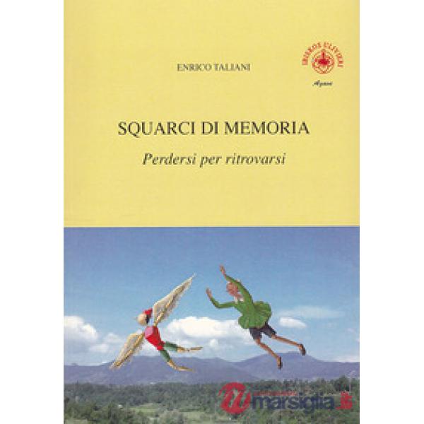 Squarci di memoria. Vol. 1: Perdersi per ritrovarsi