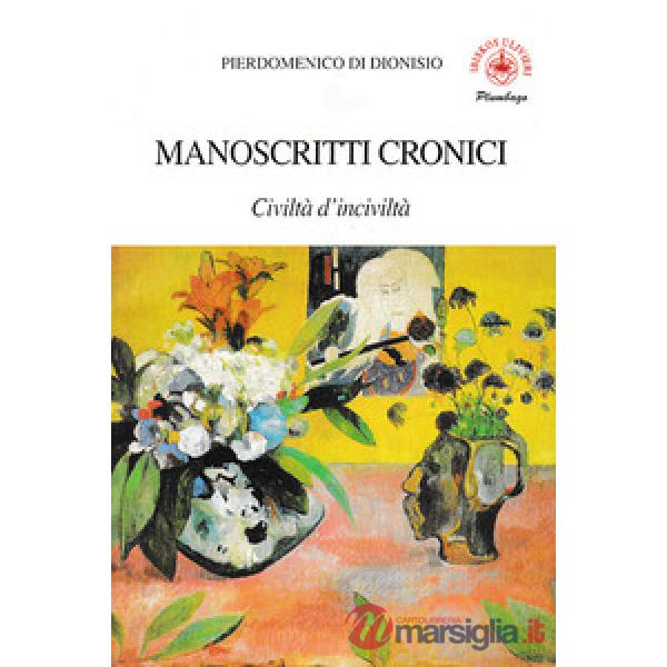 Manoscritti cronici. Civiltà d'inciviltà