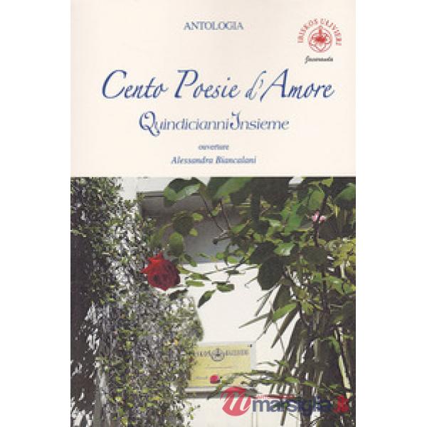 Cento poesie d'amore. Quindici anni insieme