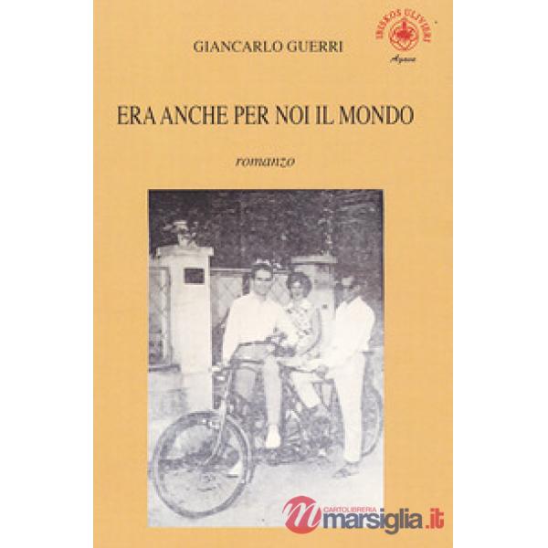 Era anche per noi il mondo
