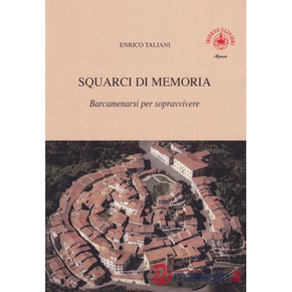 Squarci di memoria. Vol. 2: Barcamenarsi per sopravvivere