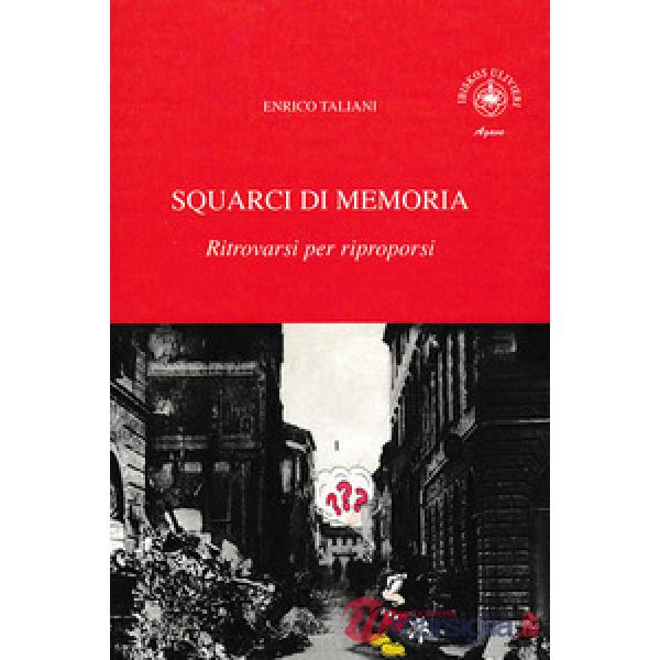 Squarci di memoria. Vol. 3: Ritrovarsi per riproporsi