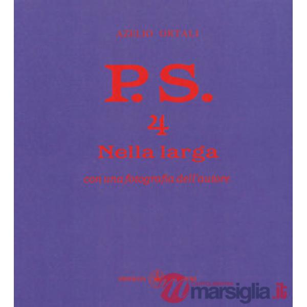 P.S. Con una fotografia dell'autore. Vol. 4: Nella larga