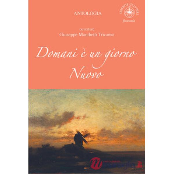 Domani è un giorno nuovo. Ouverture Giuseppe Marchetti Tricamo