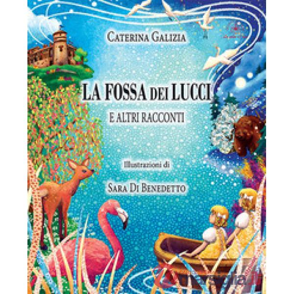 Fossa dei lucci. E altri racconti (La)
