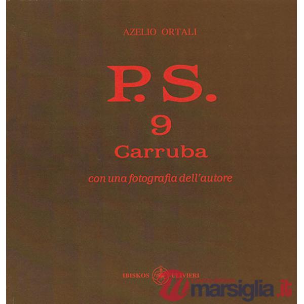 P.S. Con una fotografia dell'autore. Vol. 9: Carruba