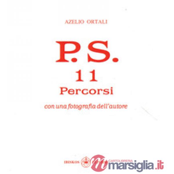 P.S. Con una fotografia dell'autore. Vol. 11: Percorsi