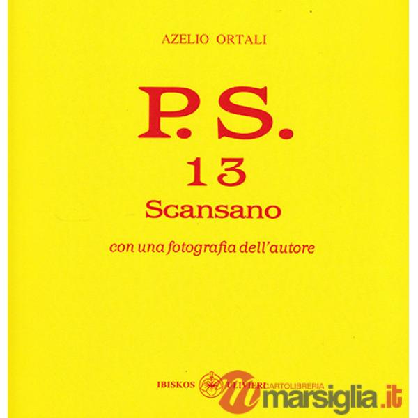 P.S. Con una fotografia dell'autore. Vol. 13: Scansano