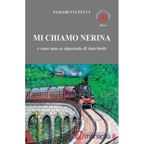 Mi chiamo Nerina. E sono una ex deportata di Auschwitz