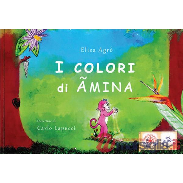 Colori di Ãmina. Ouverture di Carlo Lapucci. Ediz. per la scuola (I)