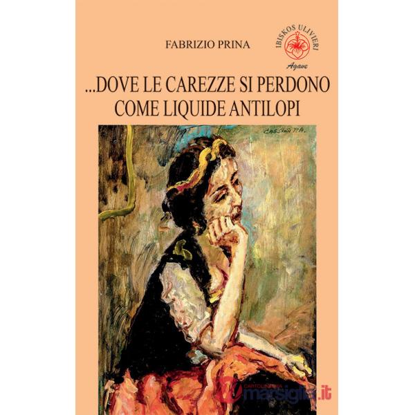 ...Dove le carezze si perdono come liquide antilopi