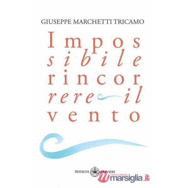 Impossibile rincorrere il vento