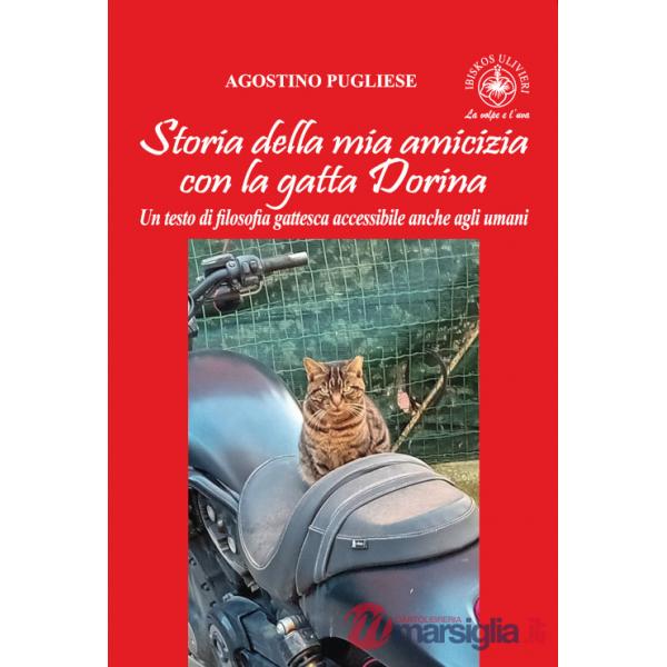 Storia della mia amicizia con la gatta Dorina. Un testo di filosofia gattesca accessibile anche agli umani