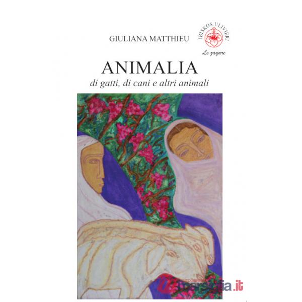 Animalia. Di gatti, di cani e altri animali