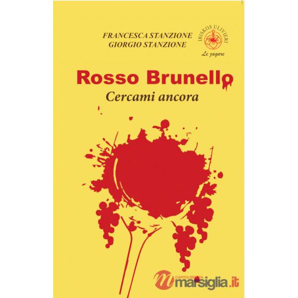 Rosso Brunello. Cercami ancora. Ediz. illustrata