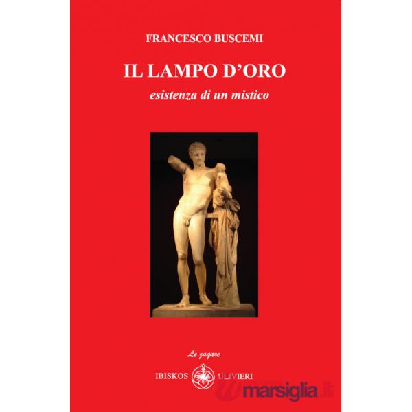 Lampo d'oro. Esistenza di un mistico (Il)