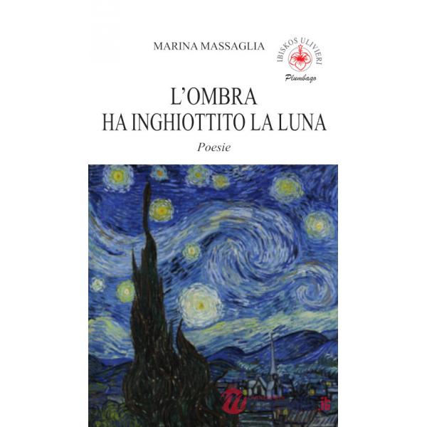 Ombra ha inghiottito la luna. Poesie. Ediz. illustrata (L')