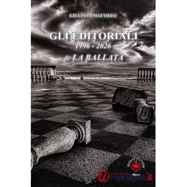 Editoriali 1996-2026 de La Ballata. Ediz. illustrata (Gli)
